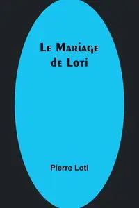 Le Mariage de Loti - Pierre Loti