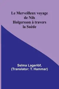 Le Merveilleux voyage de Nils Holgersson à travers la Suède - Selma Lagerlöf