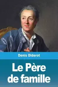 Le Père de famille - Denis Diderot