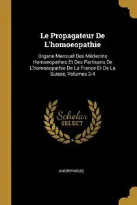 Le Propagateur De L'homoeopathie - Anonymous