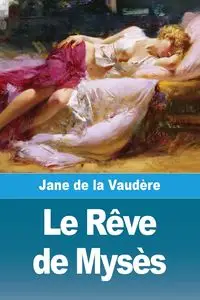 Le Rêve de Mysès - Jane de La Vaudère