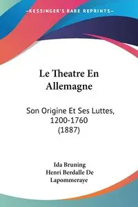 Le Theatre En Allemagne - Ida Bruning