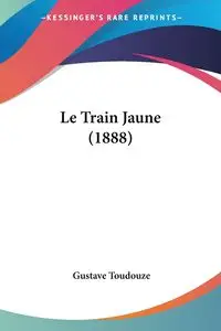 Le Train Jaune (1888) - Toudouze Gustave