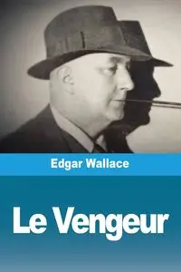 Le Vengeur - Wallace Edgar