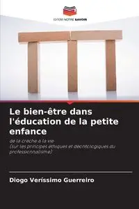 Le bien-être dans l'éducation de la petite enfance - Veríssimo Guerreiro Diogo