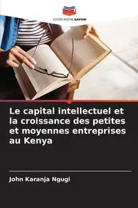 Le capital intellectuel et la croissance des petites et moyennes entreprises au Kenya - John Karanja Ngugi