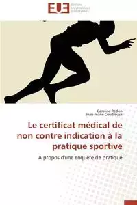 Le certificat médical de non contre indication à la pratique sportive - Collectif