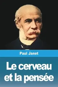 Le cerveau et la pensée - Janet Paul