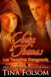 Le choix de Thomas (Les Vampires Scanguards - Tome 8) - Tina Folsom