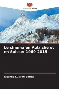 Le cinéma en Autriche et en Suisse - Ricardo Souza Luiz de