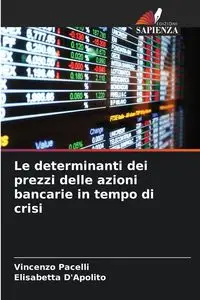 Le determinanti dei prezzi delle azioni bancarie in tempo di crisi - Vincenzo Pacelli