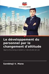 Le développement du personnel par le changement d'attitude - Mane Sambhaji   V.