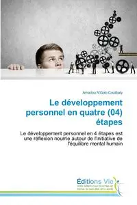 Le développement personnel en quatre (04) étapes - COULIBALY AMADOU N'GOLO