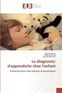 Le diagnostic d''appendicite chez l''enfant - Collectif