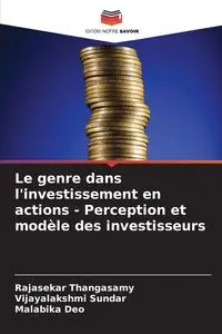 Le genre dans l'investissement en actions - Perception et modèle des investisseurs - Thangasamy Rajasekar