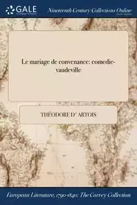 Le mariage de convenance - Artois Théodore d'