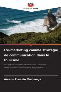 L'e-marketing comme stratégie de communication dans le tourisme - Aurelio Ernesto Muchanga