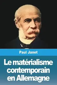 Le matérialisme contemporain en Allemagne - Janet Paul