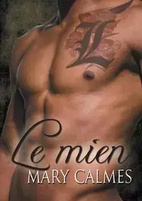 Le mien - Mary Calmes