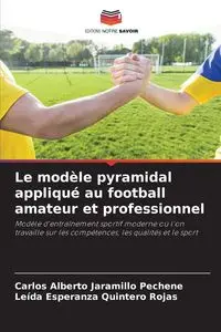 Le modèle pyramidal appliqué au football amateur et professionnel - Carlos Alberto Jaramillo Pechene