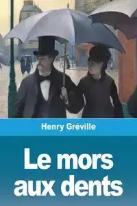 Le mors aux dents - Henry Gréville