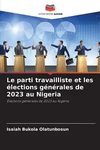 Le parti travailliste et les élections générales de 2023 au Nigeria - Isaiah Bukola Olatunbosun