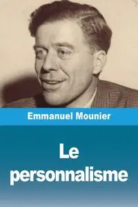 Le personnalisme - Emmanuel Mounier