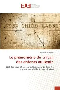 Le phénomène du travail des enfants au Bénin - Abraham AGBADJE