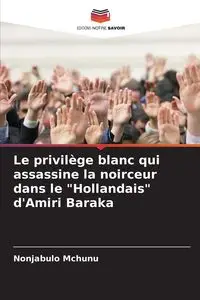 Le privilège blanc qui assassine la noirceur dans le "Hollandais" d'Amiri Baraka - Mchunu Nonjabulo