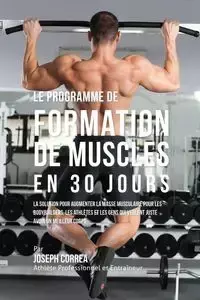 Le programme de formation de Muscles en 30 Jours - Joseph Correa