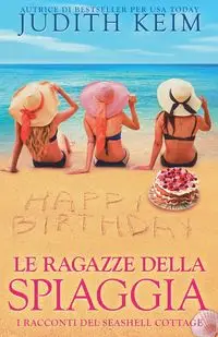 Le ragazze della spiaggia - Judith Keim