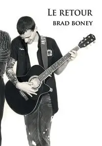 Le retour - Brad Boney