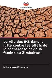 Le rôle des IKS dans la lutte contre les effets de la sécheresse et de la famine au Zimbabwe - Khumalo Mthandazo