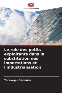 Le rôle des petits exploitants dans la substitution des importations et l'industrialisation - Garomsa Tarekegn