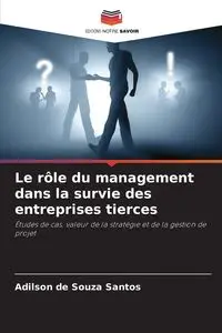 Le rôle du management dans la survie des entreprises tierces - Santos de Souza Adilson