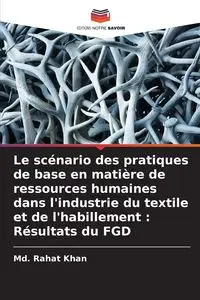 Le scénario des pratiques de base en matière de ressources humaines dans l'industrie du textile et de l'habillement - Khan Md. Rahat