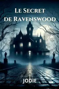 Le secret de Ravenswood - Jodie