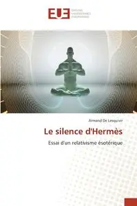 Le silence d'Hermès - Armand De Lesquivir