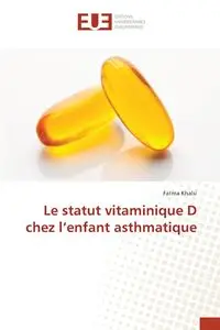 Le statut vitaminique D chez l'enfant asthmatique - Khalsi Fatma