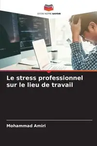 Le stress professionnel sur le lieu de travail - Mohammad Amiri