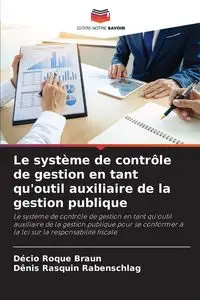 Le système de contrôle de gestion en tant qu'outil auxiliaire de la gestion publique - Braun Décio Roque