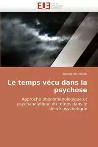 Le temps vécu dans la psychose - BILHERAN-A