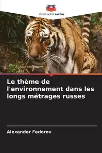 Le thème de l'environnement dans les longs métrages russes - Alexander Fedorov