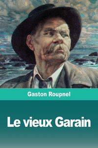 Le vieux Garain - Gaston Roupnel