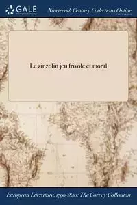 Le zinzolin jeu frivole et moral - Anonymous