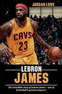 LeBron James - Jordan Lowe