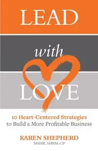 Lead with Love - Karen Shepherd