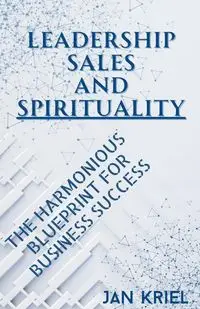 Leadership, Sales and Spirituality - Jan Kriel Jacobus