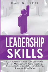 Leadership Skills - Burke Caden