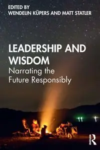 Leadership and Wisdom - Küpers Wendelin